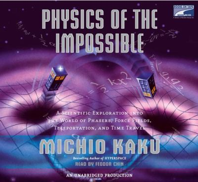 Exploring the Limits of the Universe: A Review of ‘Physics of the Impossible’ by Michio Kaku