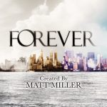 Forever (2014): An Underrated Gem that Blends Fantasy and Science